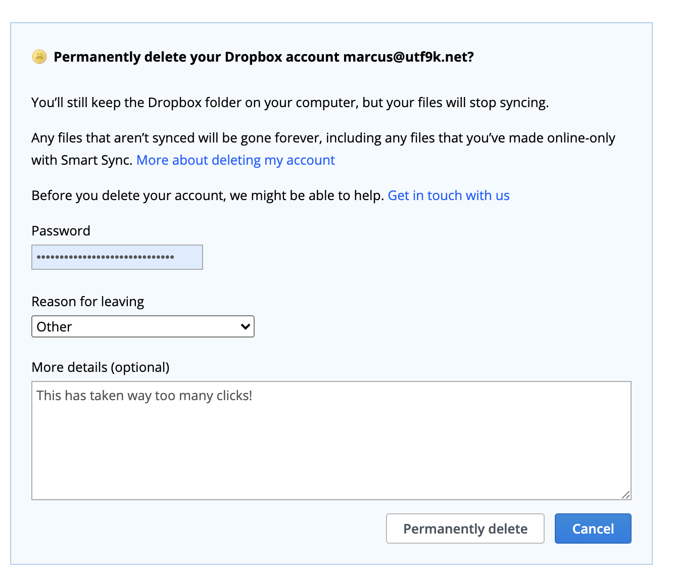 A form that says "Permanently delete your Dropbox account" with three inputs: one for your password, one for your reason for leaving and a third to enter in more details.